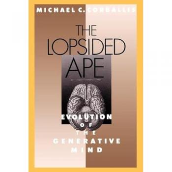 The Lopsided Ape: Evolution of the Generative Mind