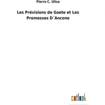 Les Prévisions de Gaete et Les Promesses D´Ancone