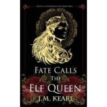Fate Calls the Elf Queen: The Elf Queen book 3