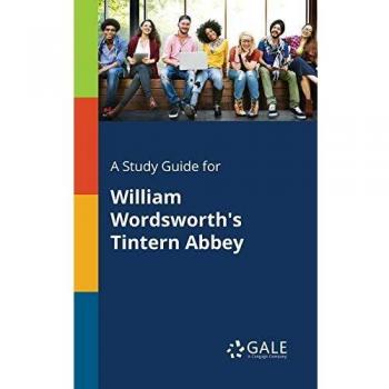 A Study Guide for William Wordsworth's Tintern Abbey