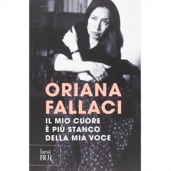 MIO CUORE E' PIU' STANCO DELLA MIA VOCE (IL) FALLACI ORIANA