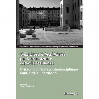 Smartness e healthness per la transizione verso la resilienza. Orizzonti di ricerca interdisciplinare sulla città e il territorio