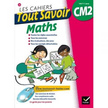 Les cahiers tout savoir maths CM2 10/11 ans