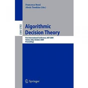 Algorithmic Decision Theory: First International Conference, A.D.T. 2009, Venice, Italy, October 2009, Proceedings