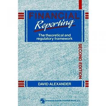 Financial Reporting: The theoretical and regulatory framework