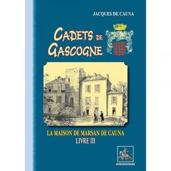 Cadets De Gascogne T,3 , La Maison De Marsan De Cauna