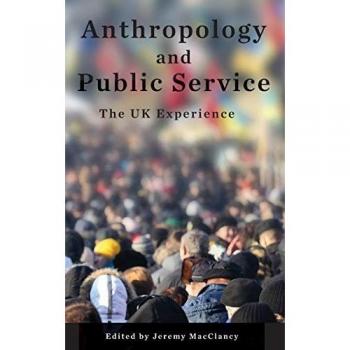 Anthropology and Public Service: The UK Experience