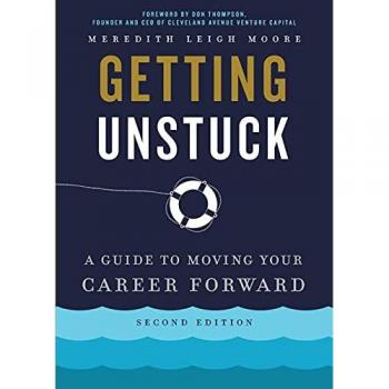 Getting Unstuck: A Guide to Moving Your Career Forward