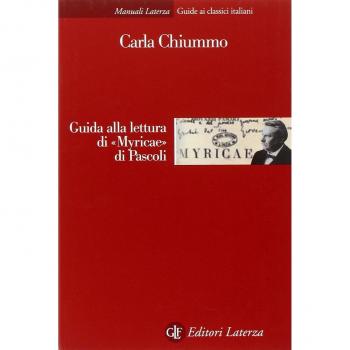 Guida alla lettura di «Myricae» di Pascoli 9788859300113 Carla Chiummo