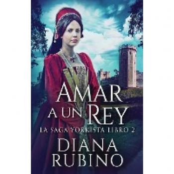 Rubino, Diana: Amar a un Rey