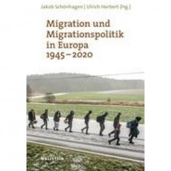 Migration und Migrationspolitik in Europa 1945-2020 (Moderne Zeit: Neue Forschungen zur Gesellschafts