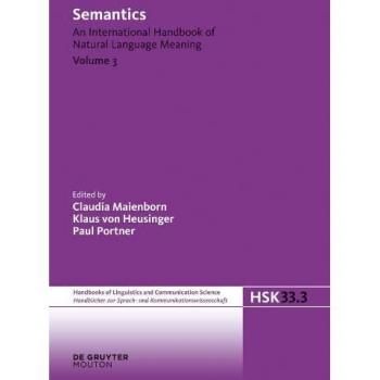 Semantics. Volume 3: An International Handbook of Natural Language Meaning (Handbücher zur Sprach