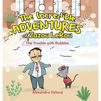 Hyland, Alexandra: The Incredible Adventures of Zazou LeRou