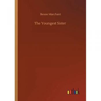 Marchant, Bessie: The Youngest Sister