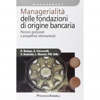 Managerialità delle fondazioni di origine bancaria. Percorsi gestionali e prospettive internazionali