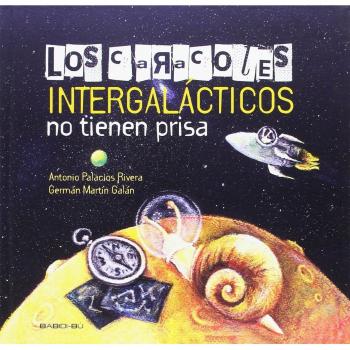 Los caracoles intergalácticos no tienen prisa (Tapa dura).