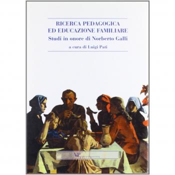 Ricerca pedagogica ed educazione familiare. Studi in onore di Norberto Galli