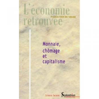 Monnaie, chomâge et capitalisme