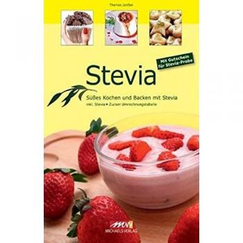 Stevia Süsses Kochen und Backen mit Stevia