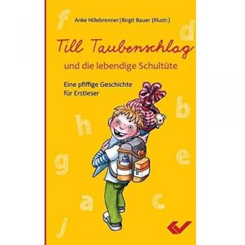 Till Taubenschlag und die lebendige Schultüte: Eine pfiffige Geschichte für Erstleser