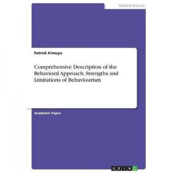 Comprehensive Description of the Behavioral Approach. Strengths and Limitations of Behaviourism