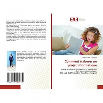 Comment élaborer un projet informatique: Guide pratique d'élaboration et soumission d'un projet informatique :Site web de L'ULGL et de New Hope Hospital