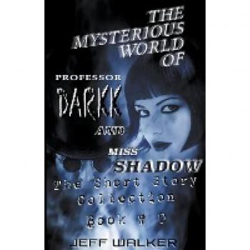 The Mysterious World Of Professor Darkk And Miss Shadow