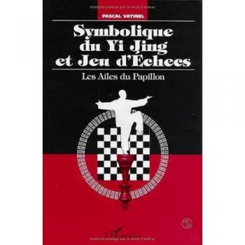 SYMBOLIQUE DU YI JING ET JEU D'ECHECS: Les Ailes du Papillon