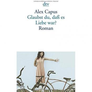 Glaubst du, daß es Liebe war?: Roman