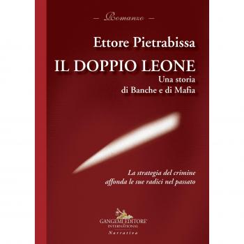 Il doppio leone. Una storia di banche e di mafia