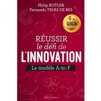 Réussir le défi de l'innovation : Le modèle A-to-F