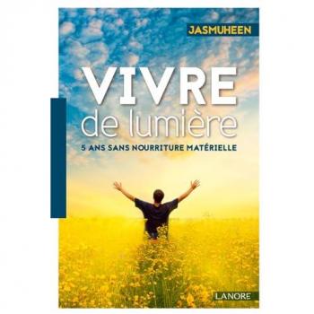 Vivre de lumière : 5 ans sans nourriture matérielle