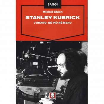 Stanley Kubrick. L'umano, né più né meno