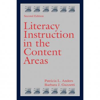 Literacy Instruction in the Content Areas (The Literacy Teaching)