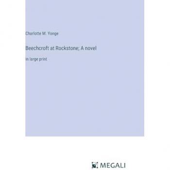 Beechcroft at Rockstone; A novel: in large print