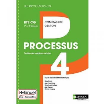 Processus 4 Gestion des relations sociales BTS CG 1re et 2e années : Livre + licence élève