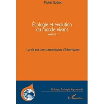 Ecologie et évolution du monde vivant (Volume 1): Le vie est une transmission d'information