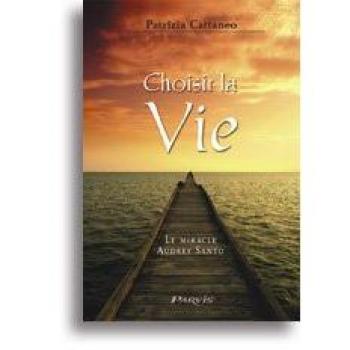 Choisir la vie : le miracle Audrey Santo