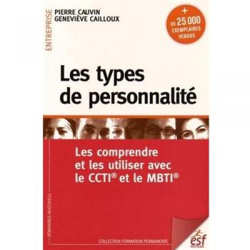 Les types de personnalité : Les comprendre et les utiliser avec le CCTI et le MBTI