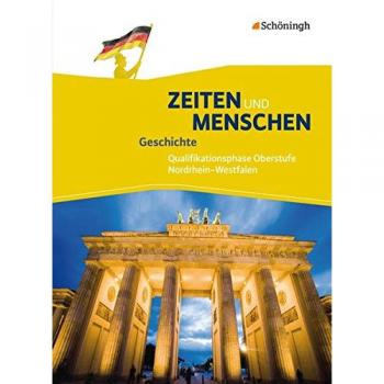 Zeiten und Menschen 2. Schulbuch. Qualifikationsphase. Nordrhein-Westfalen u.a.