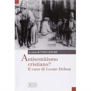 Antisemitismo cristiano? : il caso di Leone Dehon