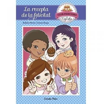 Recepta de la felicitat. club princeses del cupcake
