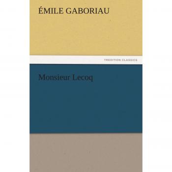 Monsieur Lecoq (TREDITION CLASSICS)