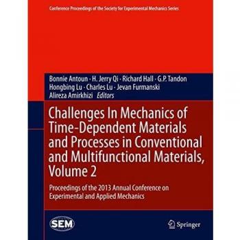 Challenges In Mechanics of Time-Dependent Materials and Processes in Conventional and Multifunctional Materials Volume 2