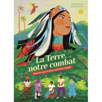 La Terre, notre combat: Rencontre avec six jeunes autochtones engagés