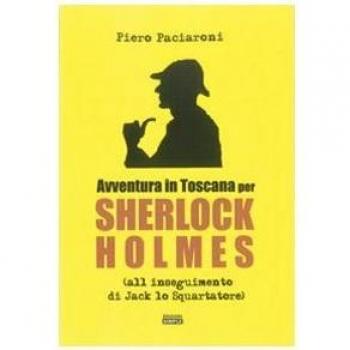 Avventura in Toscana per Sherlock Holmes all'inseguimento di Jack lo Squartatore