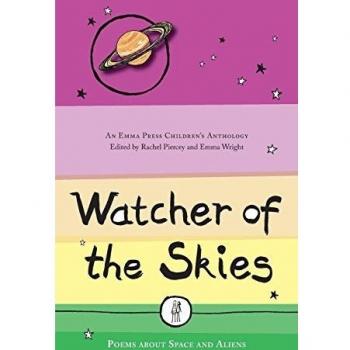 Watcher of the Skies: Poems about Space and Aliens