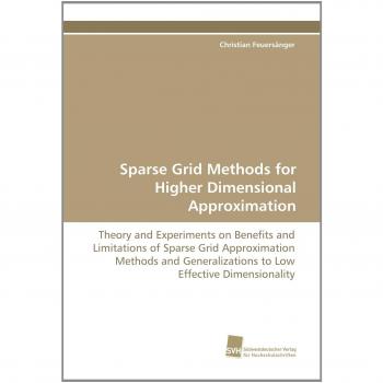 Sparse Grid Methods for Higher Dimensional Approximation