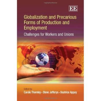 Globalization and Precarious Forms of Production and Employment: Challenges for Workers and Unions