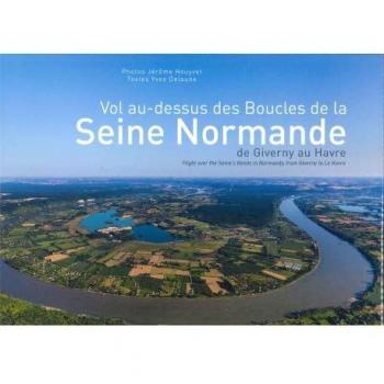 Vol Au Dessus Des Boucles De La Seine Maritime De Giverny Au Havre